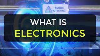 What is Electronics  Introduction to Electronics  Electronic Devices amp Circuits [upl. by Botti]