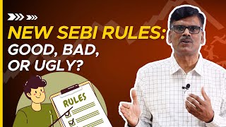 NEW SEBI RULES The Good Bad amp Ugly [upl. by Ardnuat]