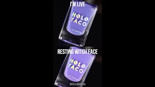 Holo Taco Im Live VS Holo Taco Resting Witch Face nail polish swatches 💅 [upl. by Naleag]