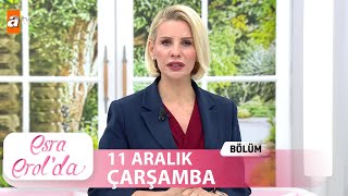 Esra Erolda 11 Aralık 2024  Tek Parça [upl. by Muire]