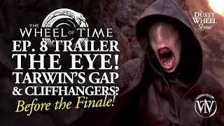 Wheel of Time EP 8 TRAILER The Eye Tarwins Gap amp The Dark One  New SHOW Images [upl. by Aneleve]