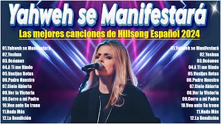 Yahweh Se Manifestará Oasis Ministry ✝ Hillsong en Español Sus Mejores Canciones 2024🙏 [upl. by Greenleaf531]