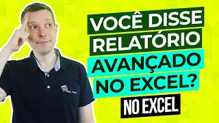 Como criar relatório avançado no Excel [upl. by Shaffer]