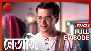 Netaji  Full Episode  292  Dhrubajyoti Sarkar Kaushik Chakraborty Basabdatta  Zee Bangla [upl. by Ynamad]