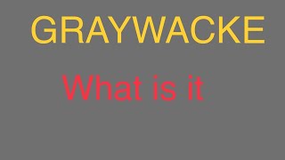 Graywacke [upl. by Lahtnero]