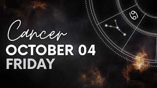 Cancer  Todays Horosope  October 04 2024  Daily Horoscope  Horoscope for Today [upl. by Cressi]