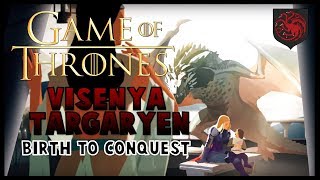 Visenya Targaryen Birth to Conquest 1st Targaryen Queen [upl. by Selhorst729]