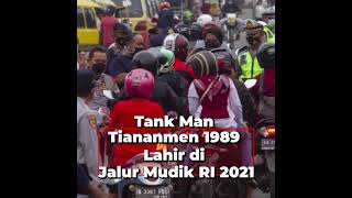 Tank Man Tiananmen 1989 Lahir di Jalur Mudik RI 2021 [upl. by Jamnes]