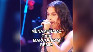 Menamenamò Gaia  Marcocram Remix [upl. by Aicel]