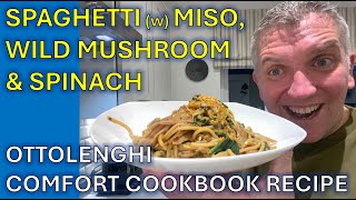 Spaghetti with Miso Wild Mushroom amp Spinach  Ottolenghi Comfort Cookbook Recipe 2024 [upl. by Nefen]