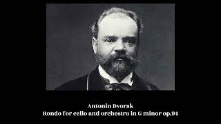 Antonin Dvorak  Rondo for cello and orchestra in G minor op94 [upl. by Hendren]