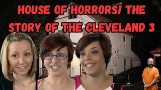 House Of Horrors The Story Of The Cleveland 3 truecrimestories cleveland3 amandaberry abducted [upl. by Sinaj920]