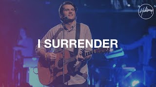 I Surrender  Hillsong Worship [upl. by Kramal]