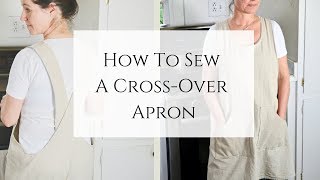 Cross Back Apron  Easy Sewing Tutorial [upl. by Chelsy]