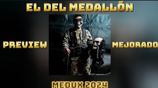 El del MedallónPreview MejoradoMedux 2024 [upl. by Nac]