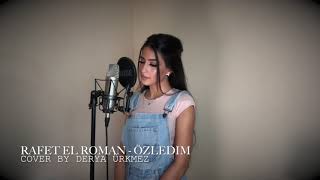 Rafet El Roman  Özledim Cover by Derya [upl. by Tiebold]