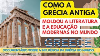 Como a Grécia Antiga moldou a literatura e a educação moderna no Mundo historia grecia [upl. by Garnette897]