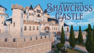 Isekai Fantasy Castle  Shawcross Castle Part 4 FINAL l The Sims 4 Speed Build with CC [upl. by Crudden]