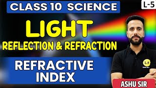 Refractive Index  Light Reflection amp Refraction Ch 10  Class 10 Science  Ashu Ghai Sir [upl. by Akehsal]