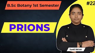 Prions  Bsc Botany 1st Semester  Swati Maam [upl. by Einahpad60]