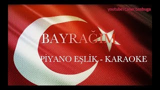 Bayrağım O Al Rengin Solmasın  Bayrak Marşı Piyano Eşlik  Karaoke quotDo Tonundaquot [upl. by Ttereve]