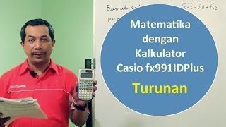 Matematika dengan Kalkulator fx991IDPlus  Turunan [upl. by Glenine]