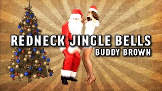 quotREDNECK JINGLE BELLSquot 2023  Buddy Brown [upl. by Arnulfo110]