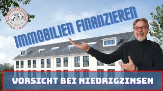 Immobilienfinanzierung 2021  VORSICHT bei niedrigen Zinsen [upl. by Limber]