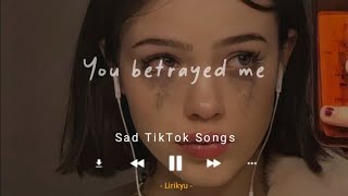 Sad TikTok Songs Lyrics Video Saddest songs to cry [upl. by Notsuh]