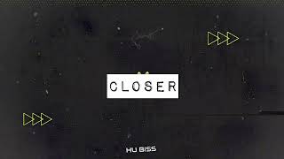 HU Biss  Closer [upl. by Nrehtac]