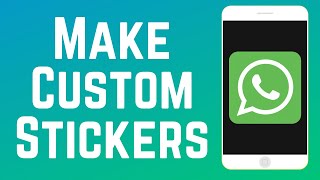 How to Make Custom Stickers on WhatsApp in 2 Ways 2024 [upl. by Doowron]