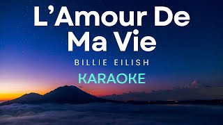 Billie Eilish  LAmour De Ma Vie Karaoke Version [upl. by Yrailih]