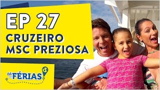 Programa Tô de Férias  Cruzeiro MSC Preziosa  EP 27 [upl. by Aioj]