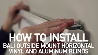 How to Install Bali® Horizontal Vinyl and Aluminum Blinds  Outside Mount [upl. by Valerle]