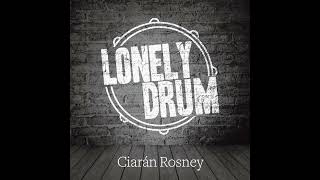 Ciarán Rosney  Lonely Drum [upl. by Hector]