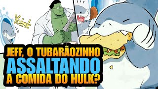 JEFF O TUBARÃOZINHO ROUBOU TODA A COMIDA DO HULK [upl. by Attenborough]