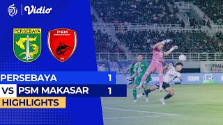 Highlights  Persebaya vs PSM Makasar  BRI LIGA 1 202425 [upl. by Ilka338]