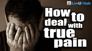 How To Deal With True Pain ᴴᴰ  Islamic Reminder [upl. by Murdoch975]