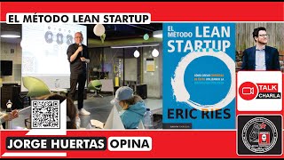 Jorge Huertas Opina sobre el libro quotEL MÉTODO LEAN STARTUPquot de Eric Ries Temp 40  Ep 2 [upl. by Eelyek126]