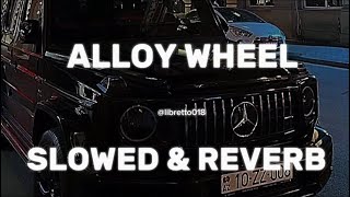 Alloy Wheel Slowed And Reverb  DC  Sukki  Libretto018 [upl. by Antonin]