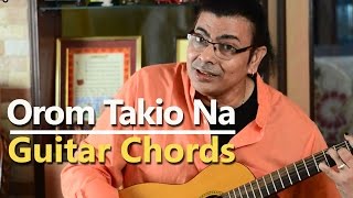 Orom Takio Na  Guitar Chords  Surojit Chatterjee  Surojit O Bondhura [upl. by Tseng269]