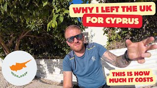 Why I Left The UK amp How Much It Costs To Move And Live In Cyprus 2024 [upl. by Berlinda]