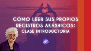 Cómo leer sus propios Registros Akáshicos Clase introductoria [upl. by Nalad]