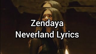 Zendaya  Neverland Lyrics [upl. by Brockie435]