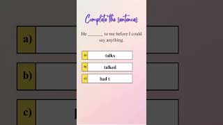 Complete the sentences using the Correct Tense shorts [upl. by Crow864]