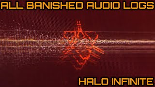 All BANISHED Audio Logs  Halo Infinite [upl. by Carhart]