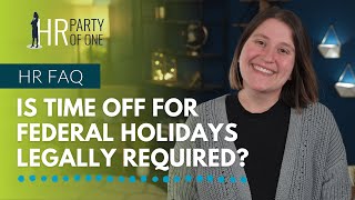 Is Time Off for Federal Holidays Legally Required [upl. by Yelnats]