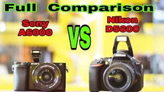 Nikon D5600 vs Sony A6000 Full comparison [upl. by Nere]