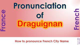 Draguignan  How to pronounce Draguignan Var ProvenceAlpesCôte dAzur in French accent [upl. by Berns]