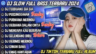 DJ SLOW FULL BASS TERBARU 2024 • TERBUANG S1A SI4 ° PERSINGGAHAN  DJ TIKTOK TERBARU 2024 [upl. by Rheta]